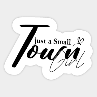 Just a small town girl Sticker